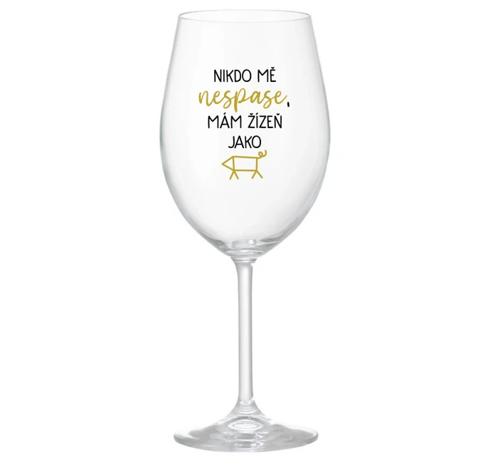 NIKDO MĚ NESPASE, MÁM ŽÍZEŇ JAKO PRASE - čirá sklenice na víno 350 ml NIKDO MĚ NESPASE, MÁM ŽÍZEŇ JAKO PRASE - čirá sklenice na víno 350 ml