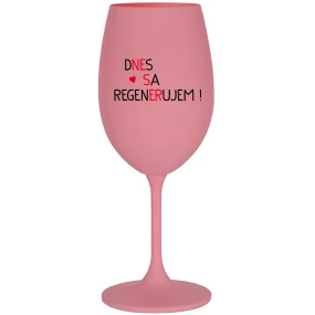 DNES SA REGENERUJEM! - ružový pohár na víno 350 ml DNES SA REGENERUJEM! - ružový pohár na víno 350 ml