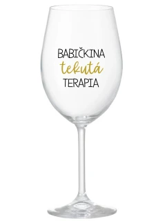 BABIČKINA TEKUTÁ TERAPIA - priehľadný pohár na víno 350 ml