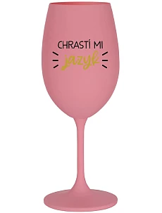 CHRASTÍ MI JAZYK - růžová sklenice na víno 350 ml