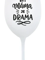 BÝT MÁMA JE DRAMA - bílá sklenice na víno 350 ml