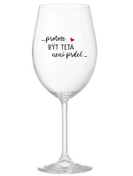 ...PROTOŽE BÝT model 21835026 NENÍ PRDEL... čirá sklenice na víno 350 ml - Giftela
