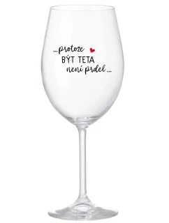 ...PROTOŽE BÝT model 21835026 NENÍ PRDEL... čirá sklenice na víno 350 ml - Giftela