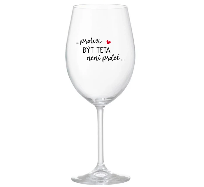 ...PROTOŽE BÝT model 21835026 NENÍ PRDEL... čirá sklenice na víno 350 ml - Giftela
