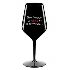 SOM KRÁSNA A SEXY! (A TIEŽ VYDATÁ...) - čierny nerozbitný pohár na víno 470 ml SOM KRÁSNA A SEXY! (A TIEŽ VYDATÁ...) - čierny nerozbitný pohár na víno 470 ml