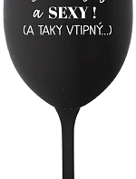 JSEM KRÁSNÝ A SEXY! (A TAKY VTIPNÝ...) - černá sklenice na víno 350 ml