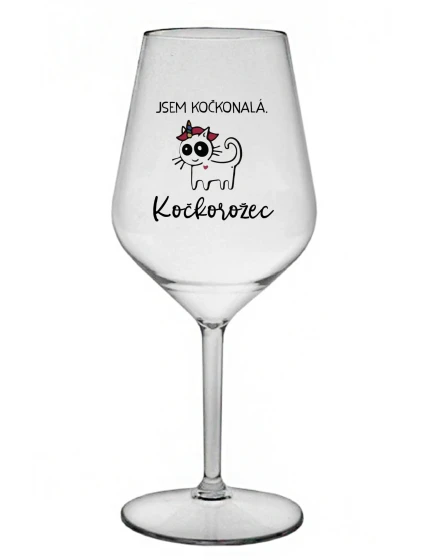 JSEM KOČKONALÁ. KOČKOROŽEC - čirá nerozbitná sklenice na víno 470 ml JSEM KOČKONALÁ. KOČKOROŽEC - čirá nerozbitná sklenice na víno 470 ml