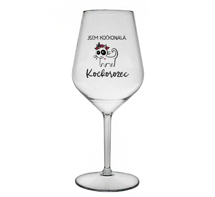 JSEM KOČKONALÁ. KOČKOROŽEC - čirá nerozbitná sklenice na víno 470 ml JSEM KOČKONALÁ. KOČKOROŽEC - čirá nerozbitná sklenice na víno 470 ml