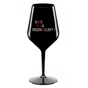 DNES SA REGENERUJEM! - čierny nerozbitný pohár na víno 470 ml DNES SA REGENERUJEM! - čierny nerozbitný pohár na víno 470 ml