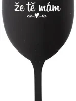 DÍKY ŽE TĚ MÁM - černá sklenice na víno 350 ml