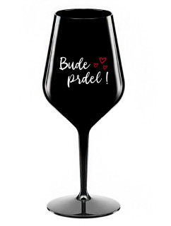 BUDE PRDEL! - černá nerozbitná sklenice na víno 470 ml