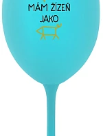 NIKDO MĚ NESPASE, MÁM ŽÍZEŇ JAKO PRASE - tyrkysová sklenice na víno 350 ml