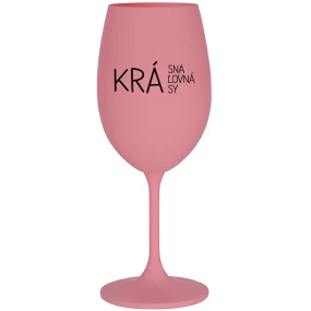 KRÁSNA KRÁĽOVNÁ KRÁSY - ružový pohár na víno 350 ml KRÁSNA KRÁĽOVNÁ KRÁSY - ružový pohár na víno 350 ml