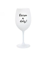 NEČUM A DOLEJ! - bílá  sklenice na víno 350 ml