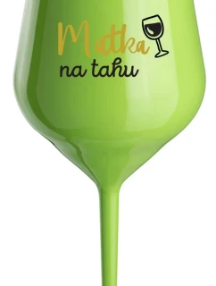 MATKA NA TAHU - zelená nerozbitná sklenice na víno 470 ml