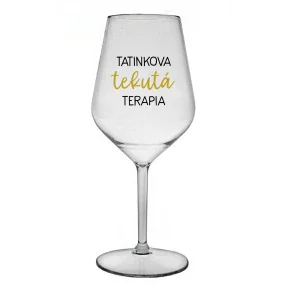 TATINKOVA TEKUTÁ TERAPIA - priehľadný nerozbitný pohár na víno 470 ml TATINKOVA TEKUTÁ TERAPIA - priehľadný nerozbitný pohár na víno 470 ml