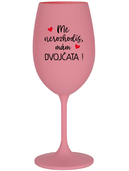 MĚ NEROZHODÍŠ, MÁM DVOJČATA! - růžová sklenice na víno 350 ml