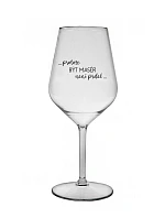 PROTOŽE BÝT MASÉR NENÍ PRDEL - čirá nerozbitná sklenice na víno 470 ml