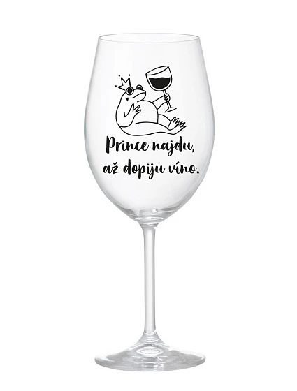 PRINCE NAJDU, AŽ DOPIJU VÍNO. - čirá sklenice na víno 350 ml