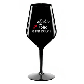 VĎAKA TEBE JE SVET KRAJŠÍ! - čierny nerozbitný pohár na víno 470 ml VĎAKA TEBE JE SVET KRAJŠÍ! - čierny nerozbitný pohár na víno 470 ml