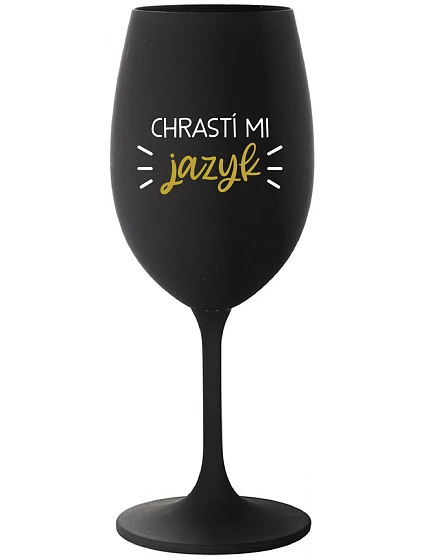 CHRASTÍ MI JAZYK - černá sklenice na víno 350 ml