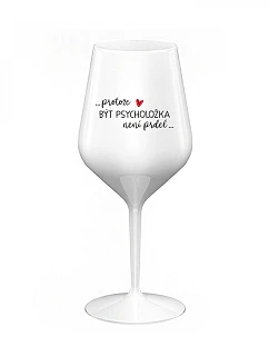 PROTOŽE BÝT model 22167466 NENÍ PRDEL bílá nerozbitná sklenice na víno 470 ml - Giftela