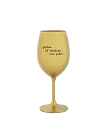 PROTOŽE BÝT BARMAN NENÍ PRDEL - zlatá sklenice na víno 350 ml PROTOŽE BÝT BARMAN NENÍ PRDEL - zlatá sklenice na víno 350 ml