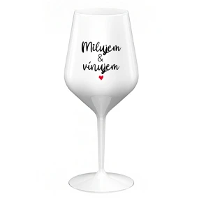 MILUJEM & VÍNUJEM - biely nerozbitný pohár na víno 470 ml