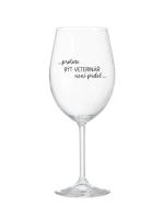 PROTOŽE BÝT VETERINÁŘ NENÍ PRDEL - čirá sklenice na víno 350 ml