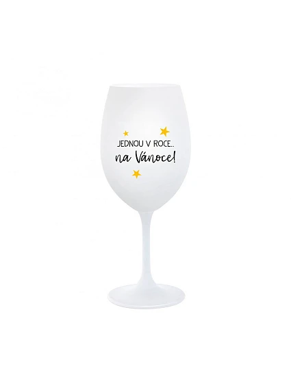 JEDNOU V ROCE NA VÁNOCE - bílá  sklenice na víno 350 ml