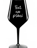 TEXT NA PŘÁNÍ - černá nerozbitná sklenice na víno 470 ml
