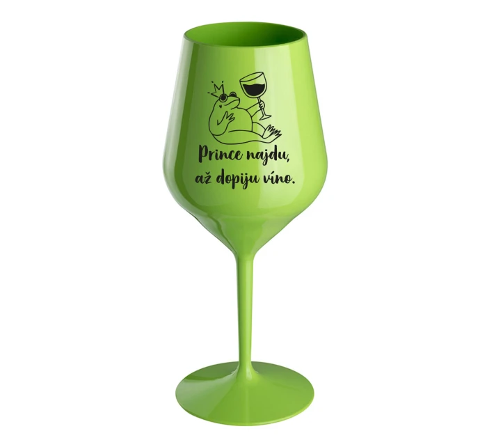 PRINCE NAJDU, AŽ DOPIJU VÍNO. - zelená nerozbitná sklenice na víno 470 ml