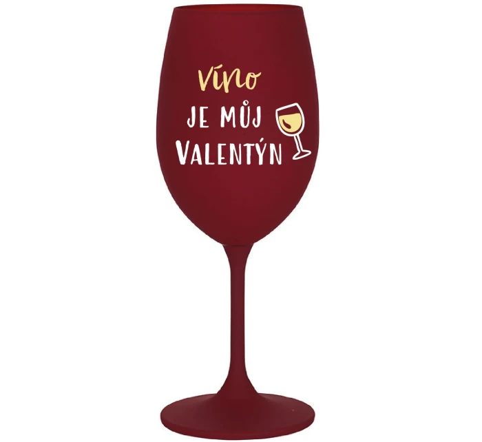 VÍNO JE MŮJ VALENTÝN - bordo sklenice na víno 350 ml VÍNO JE MŮJ VALENTÝN - bordo sklenice na víno 350 ml