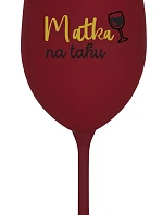 MATKA NA TAHU - bordó sklenice na víno 350 ml