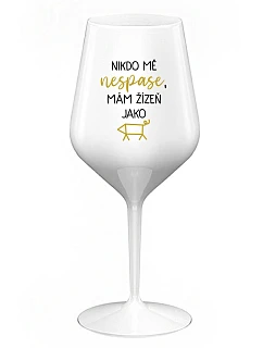 NIKDO MĚ NESPASE, MÁM ŽÍZEŇ JAKO PRASE - bílá nerozbitná sklenice na víno 470 ml
