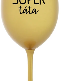 SUPER TÁTA - zlatá sklenice na víno 350 ml