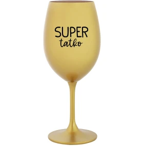 SUPER TÁTA - zlatý pohár na víno 350 ml SUPER TÁTA - zlatý pohár na víno 350 ml