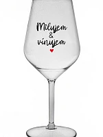 MILUJEM & VÍNUJEM - priehľadný nerozbitný pohár na víno 470 ml