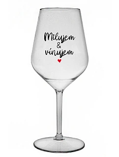MILUJEM & VÍNUJEM - priehľadný nerozbitný pohár na víno 470 ml