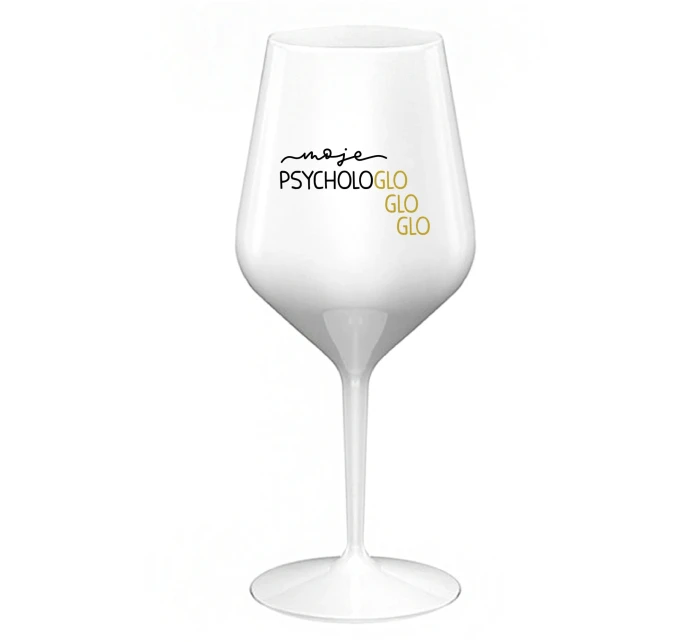 MOJE PSYCHOLOGLOGLOGLO - bílá nerozbitná sklenice na víno 470 ml