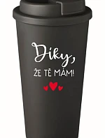 DÍKY, ŽE TĚ MÁM! - černý termohrnek 475 ml
