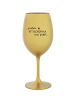 PROTOŽE BÝT BLONDÝNKA NENÍ PRDEL - zlatá sklenice na víno 350 ml
