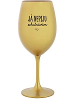 JÁ NEPIJU, OCHUTNÁVÁM - zlatá sklenice na víno 350 ml