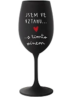 JSEM VE VZTAHU S TÍMTO VÍNEM - černá sklenice na víno 350 ml