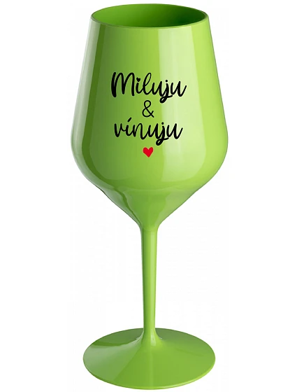 MILUJU & VÍNUJU - zelená nerozbitná sklenice na víno 470 ml