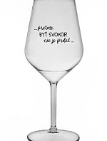 ...PRETOŽE BYŤ SVOKOR NIE JE PRDEL... - priehľadný nerozbitný pohár na víno 470 ml