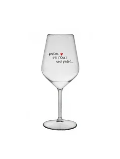 PROTOŽE BÝT ČÍŠNICE NENÍ PRDEL - čirá nerozbitná sklenice na víno 470 ml