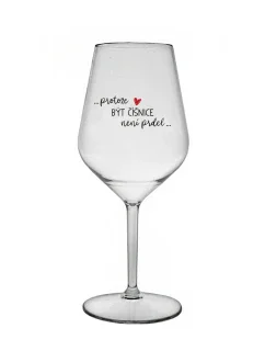 PROTOŽE BÝT ČÍŠNICE NENÍ PRDEL - čirá nerozbitná sklenice na víno 470 ml