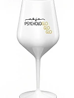 MOJA PSYCHOLOGLOGLOGLO - biely nerozbitný pohár na víno 470 ml