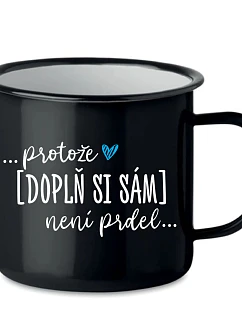 Personalizovaný retro plecháček - ... protože [doplň si sám] není prdel ...
